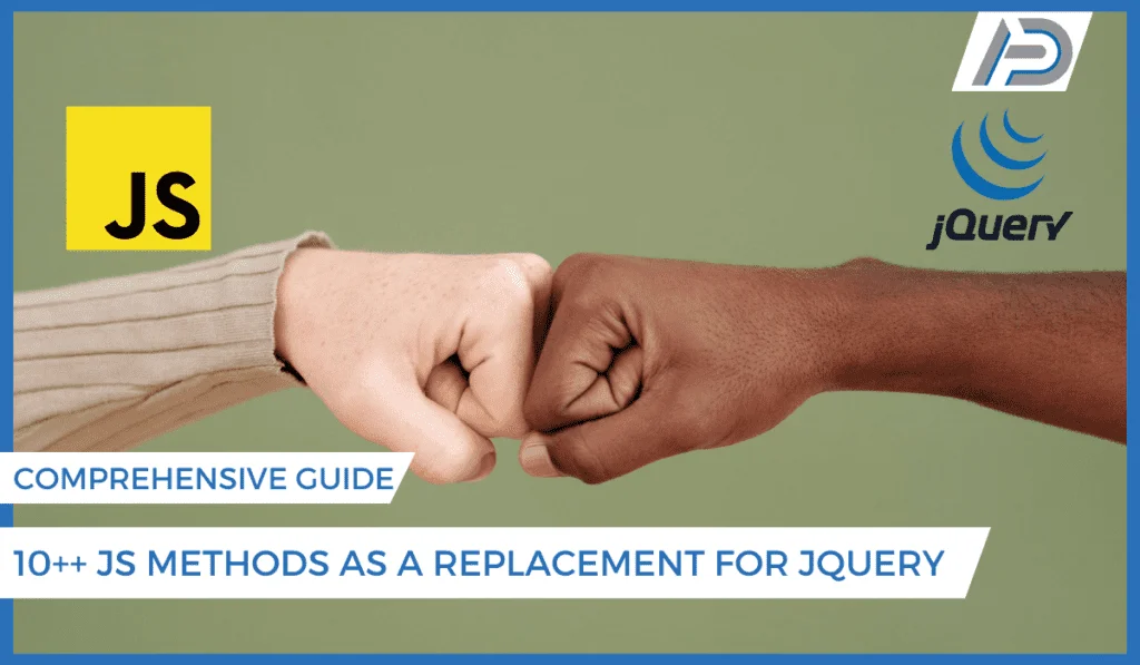 10++ great JS Methods as a replacement for jQuery